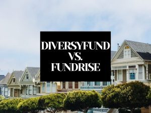 DiversyFund vs Fundrise: Invest Affordable Amounts (as low as $500) in Real Estate