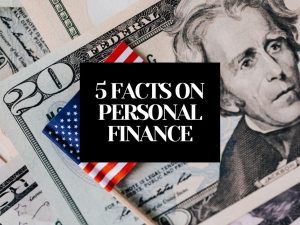 Are Americans Good at Personal Finance? 5 Facts on Personal Finance