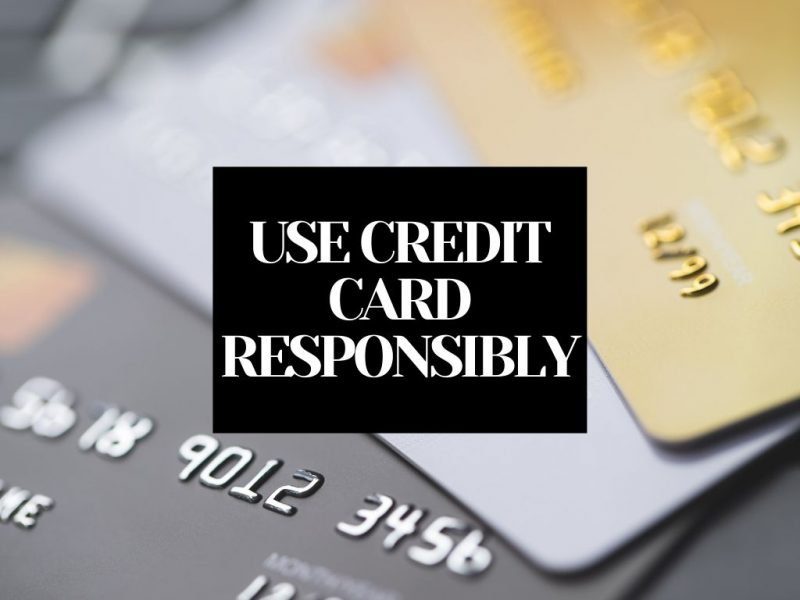 USE CREDIT CARD RESPONSIBLY
