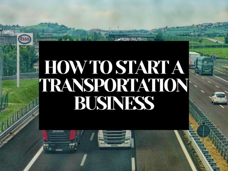 HOW TO START A TRANSPORTATION BUSINESS