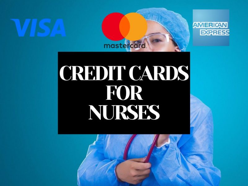 8 Best Credit Cards for Nurses [2022]