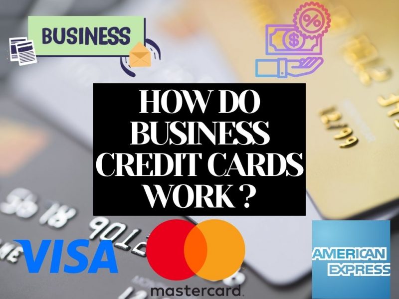 HOW DO BUSINESS CREDIT CARDS WORK