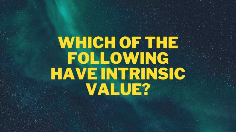 Which of the following have intrinsic value? Options Trading Quiz For Beginners