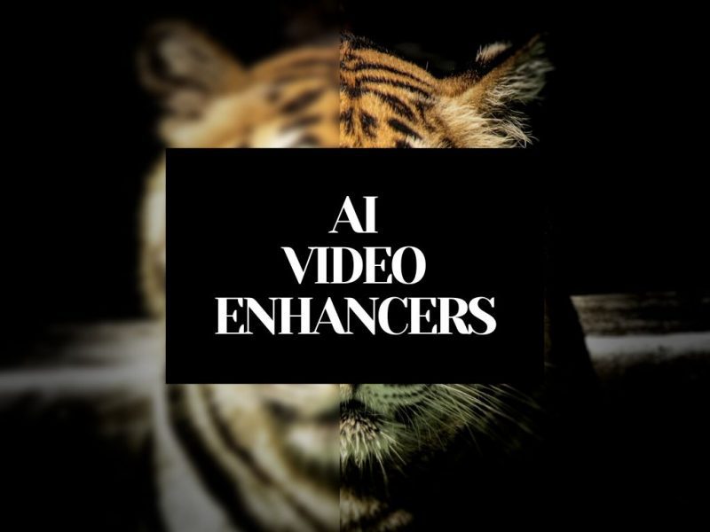 8 Best AI Video Enhancers And Editors: Upscale With AI