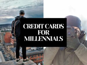 12 Best Credit Cards For Millennials: $0 Annual Fee Cards Included