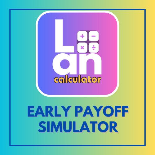 download loan early payoff calculator and simulator